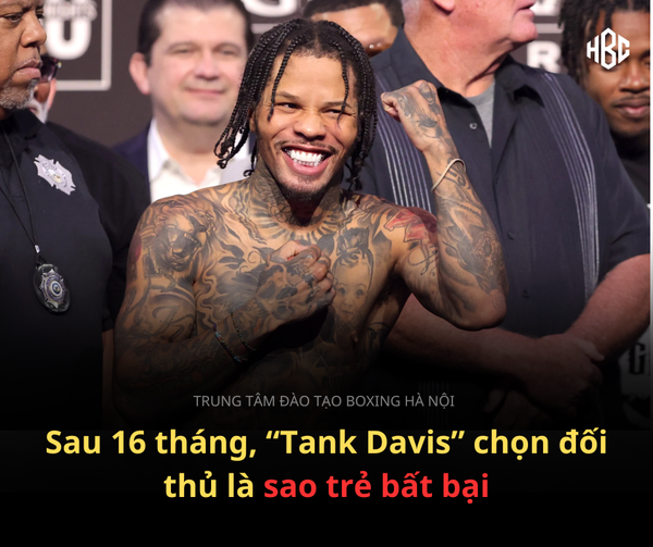 TANK DAVIS TÁI XUẤT SAU 16 THÁNG VẮNG BÓNG: ĐỐI THỦ LÀ 