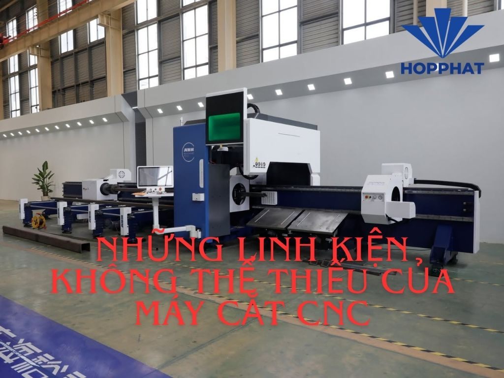 Những linh kiện không thể thiếu dành cho máy cắt CNC
