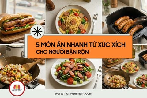 5 món ăn nhanh từ xúc xích cho người bận rộn