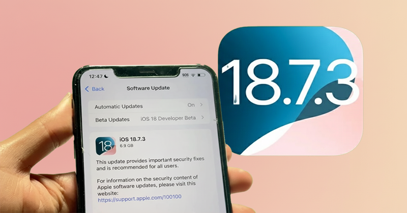 iOS 18.7.3 chính thức ra mắt: Bản vá bảo mật quan trọng Apple khuyến nghị cài đặt ngay