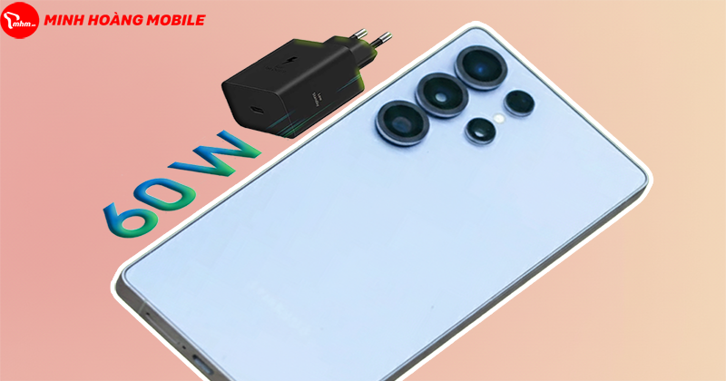 Galaxy S26 Ultra có thể sạc nhanh 60W: Bước tiến lớn cho flagship Samsung?