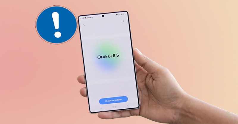 5 lưu ý cần làm trước khi lên One UI 8.5