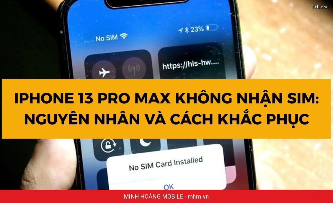iPhone 13 Pro Max không nhận SIM – 5 cách sửa tại nhà trước khi mang đi thợ