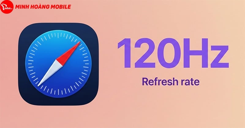 Hướng dẫn bật 120 Hz cho Safari trên thiết bị Apple có màn hình ProMotion