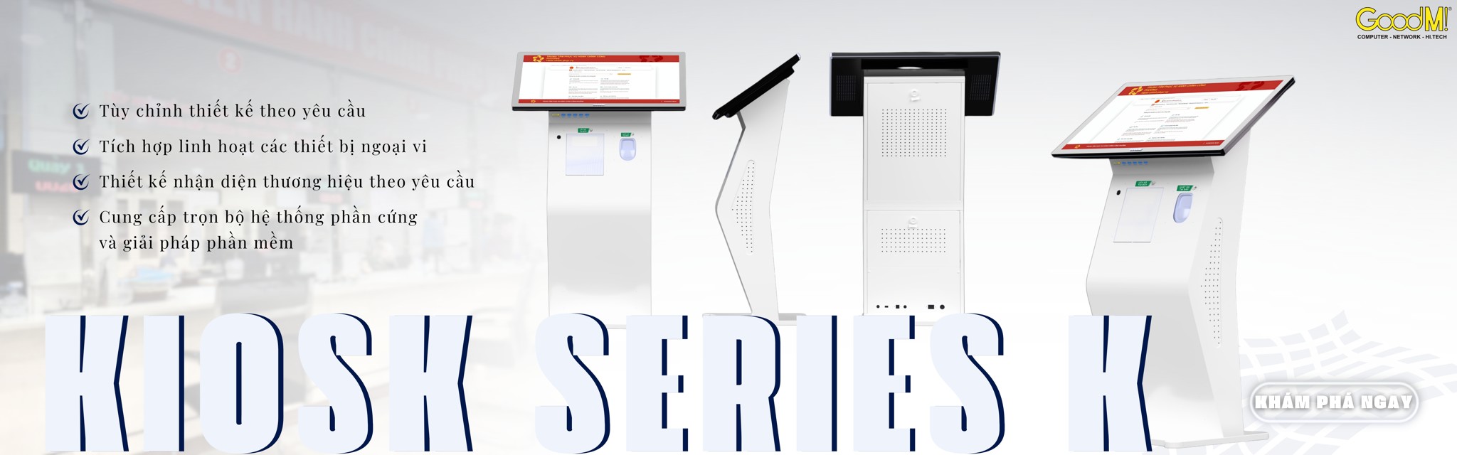 Kiosk Series K