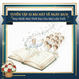 Tuyển Tập 33 Bài Hát Về Ngày 20/11 Hay Nhất Mọi Thời Đại Cho Mọi Lứa Tuổi