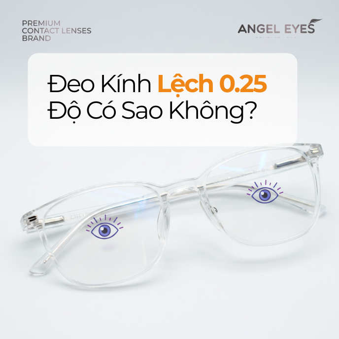 Đeo Kính Lệch 0.25 Độ Có Sao Không?