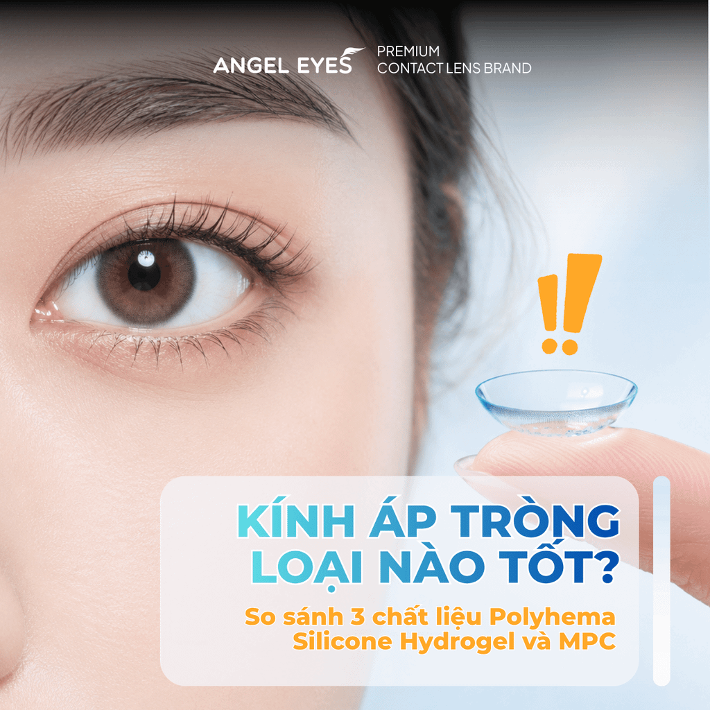 Kính áp tròng loại nào tốt? So sánh 3 chất liệu Polyhema, Silicone Hydrogel và MPC