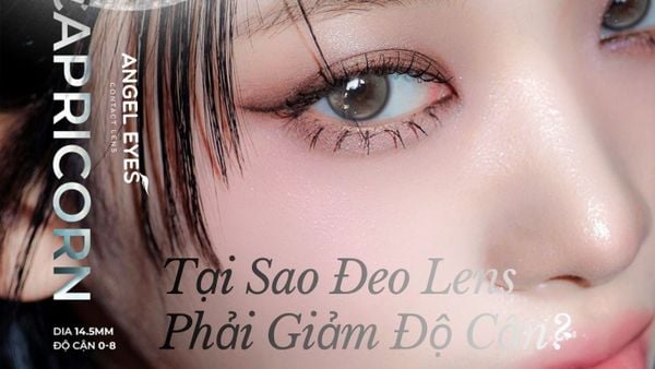 Tại Sao Đeo Lens Phải Giảm Độ Cận? Giải Thích Chuẩn
