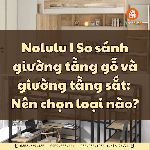 So sánh giường tầng gỗ và giường tầng sắt: Nên chọn loại nào?