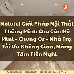Giải Pháp Nội Thất Thông Minh Cho Căn Hộ Mini – Chung Cư – Nhà Trọ: Tối Ưu Không Gian, Nâng Tầm Tiện Ngh