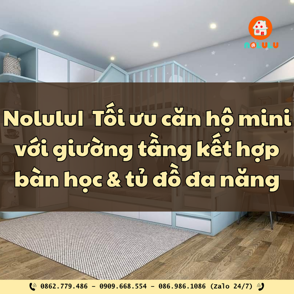 🛏️ Tối ưu căn hộ mini với giường tầng kết hợp bàn học & tủ đồ đa năng