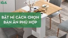 Cách chọn bàn ăn phù hợp với mọi không gian sống