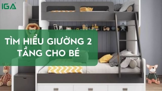 Giường 2 tầng cho bé: Giải pháp thông minh cho phòng ngủ của con