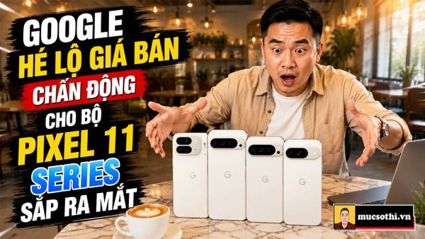 Rò rỉ trọn bộ giá bán Google Pixel 11 Series: Bất ngờ lớn ở phiên bản Pro Fold gập! - mucsothi.com.vn