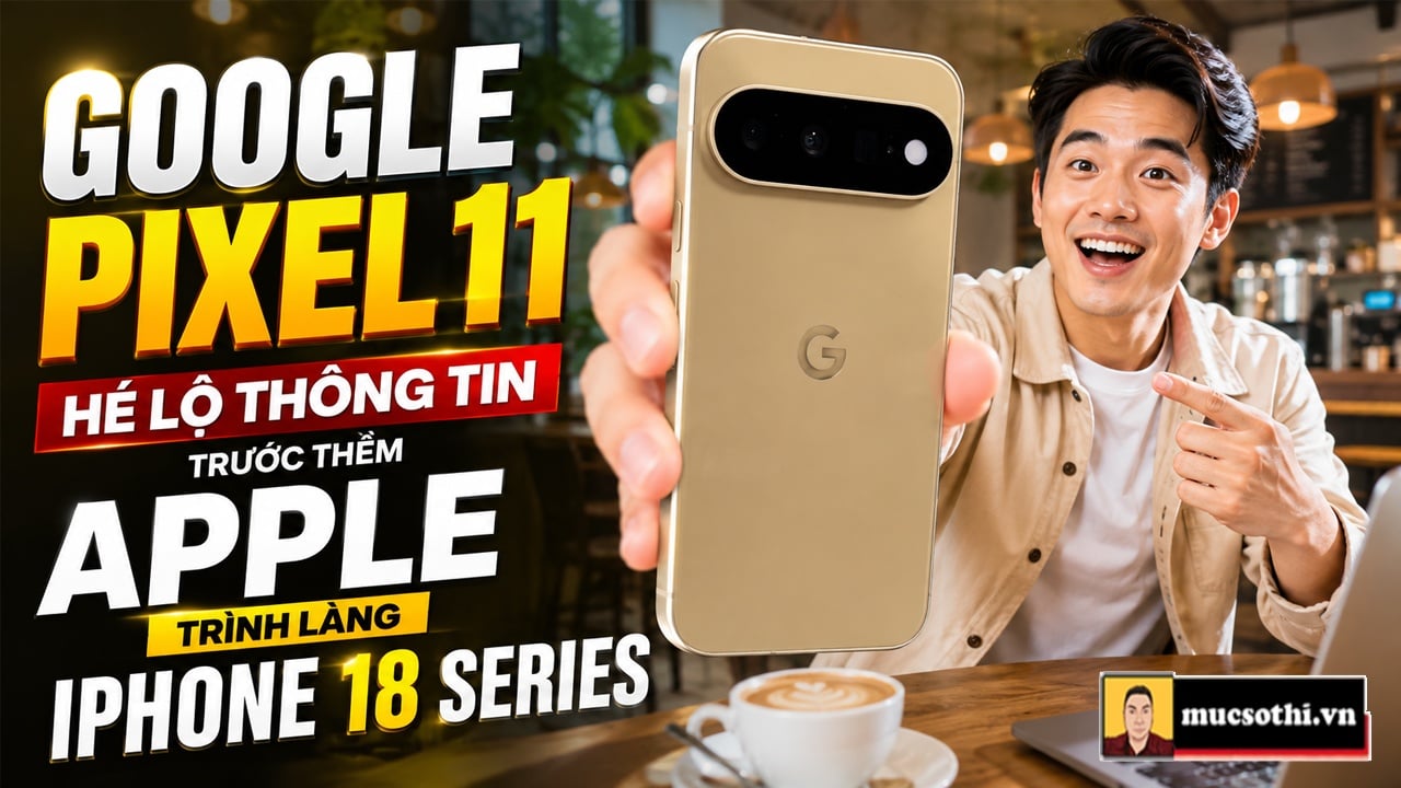 Hé lộ mức giá 899 đôla nhưng Pixel 11 mới của Google gây tranh cãi vì không có gì khác với thế hệ trước - mucsothi.com.vn