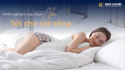 HƯỚNG DẪN LỰA CHỌN CÁC LOẠI NỆM TỐT CHO SỨC KHỎE CỘT SỐNG