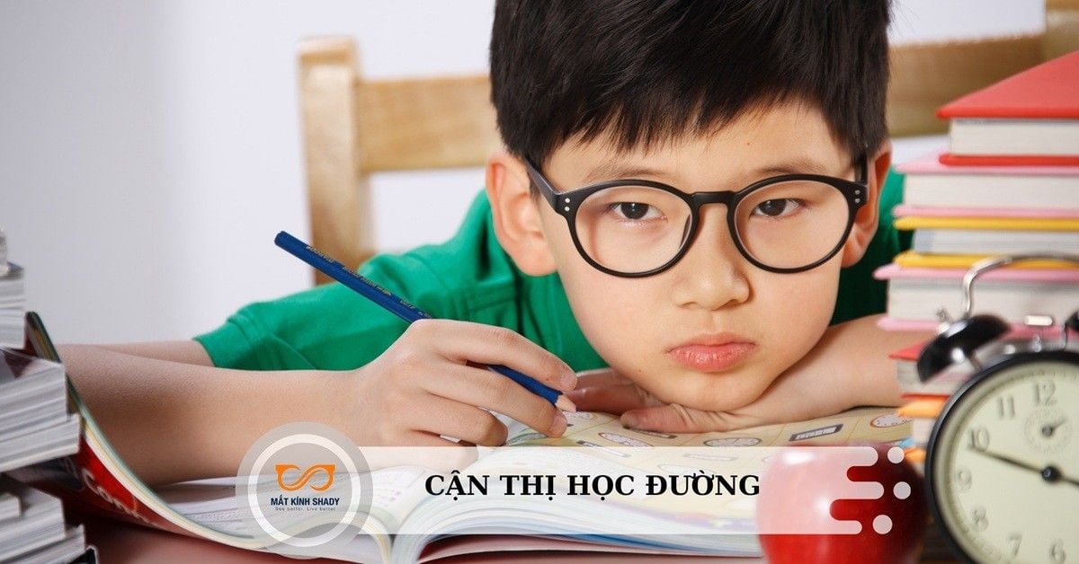 Cận thị học đường: Nguyên nhân, dấu hiệu và cách phòng ngừa hiệu quả