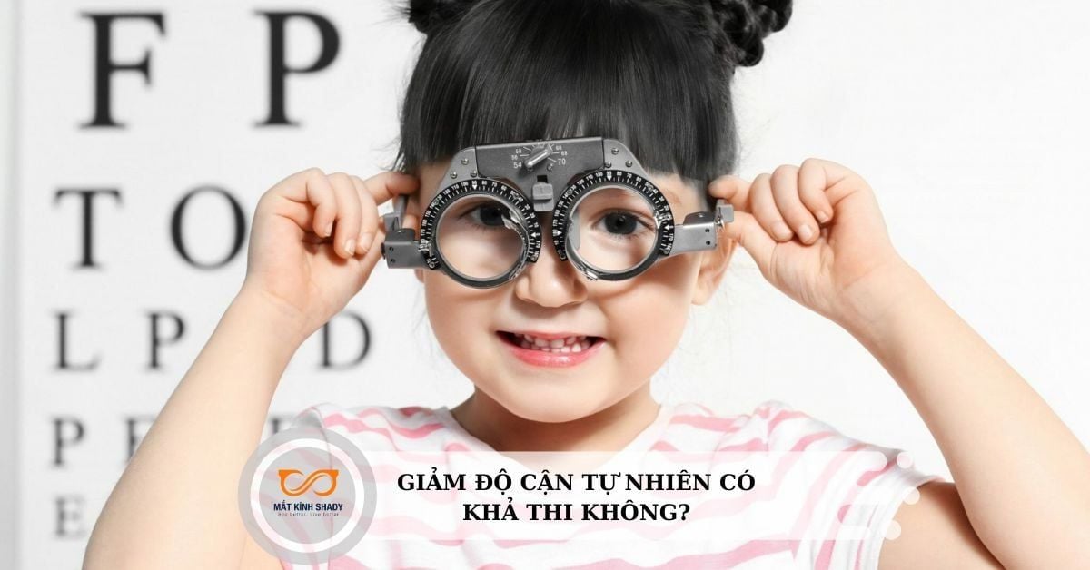 Giảm độ cận tự nhiên có khả thi không? Cách chăm sóc mắt khoa học