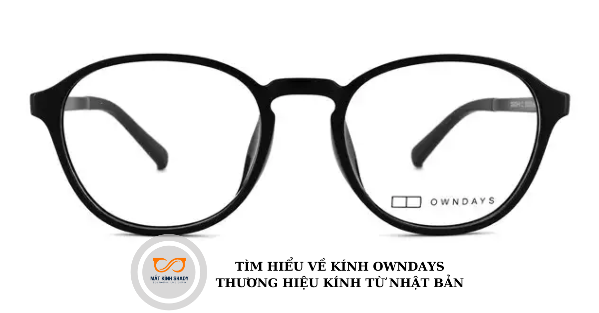 Tìm hiểu về kính owndays - thương hiệu kính từ Nhật Bản