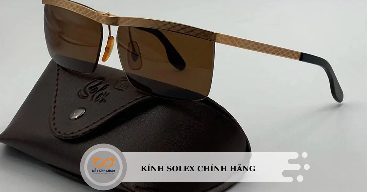 Kính Solex chính hãng – Top mẫu hot & Cách nhận biết hàng giả