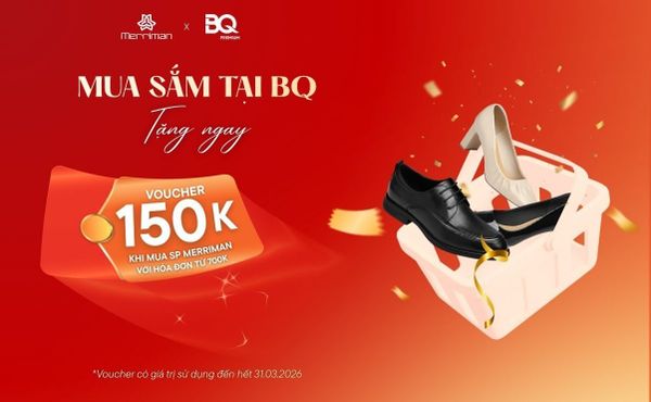 [GIÀY BQ x MERRIMAN] ƯU ĐÃI ĐẶC QUYỀN KHI MUA SẮM TẠI BQ