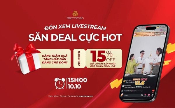 🎉 MERRIMAN LIVESTREAM – CƠN MƯA ƯU ĐÃI CHÍNH THỨC ĐỔ BỘ!