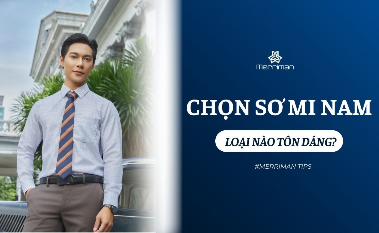 Bí quyết mặc đẹp: Nên chọn sơ mi nam loại nào để tôn dáng nhất?