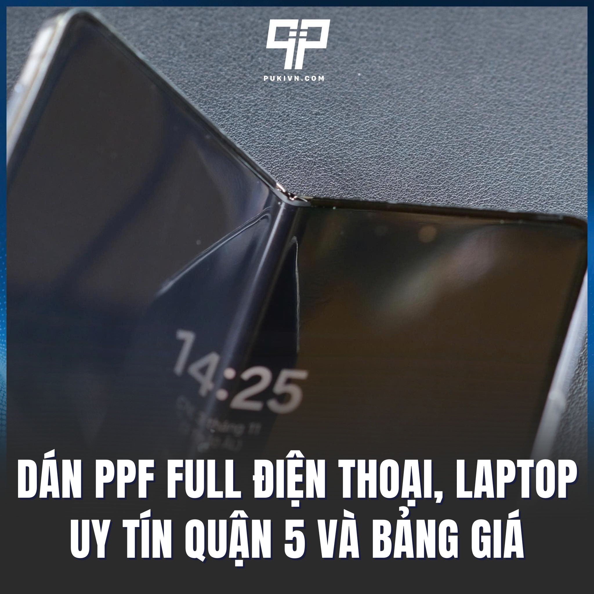 Dán PPF Full Điện thoại, Laptop uy tín Quận 5 và Bảng giá