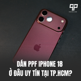 Dán PPF iPhone 18 Ở Đâu Uy Tín Tại TP.HCM?