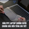 Dán PPF laptop chống xước chuẩn xác đến từng chi tiết