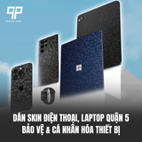 Dán Skin Điện Thoại, Laptop Quận 5 - Bảo vệ & cá nhân hóa thiết bị