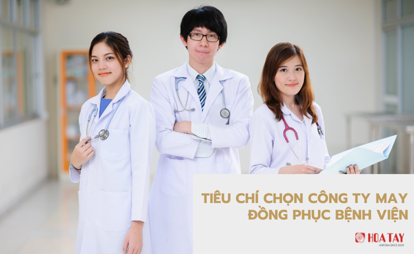 Tiêu Chí Chọn Công Ty May Đồng Phục Bệnh Viện