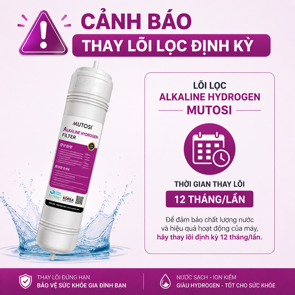 cảnh báo thay lõi Alkaline Hydrogen Mutosi