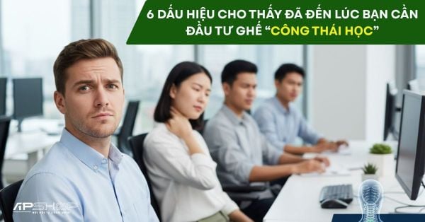 6 Dấu Hiệu Cho Thấy Đã Đến Lúc Bạn Cần Đầu Tư Ghế Công Thái Học