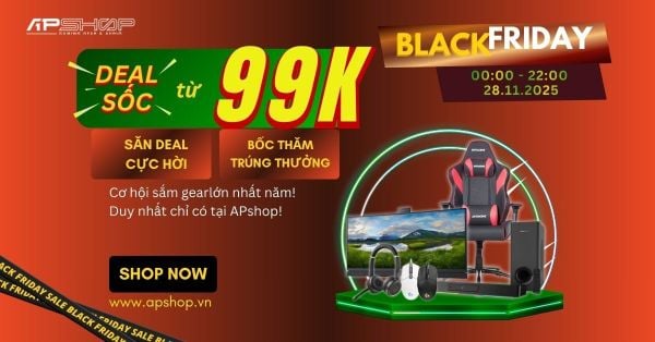 🔥 Black Friday APShop – Deal Gear Gaming Từ 99K | Săn Sale Càng Nhanh Càng Lời!