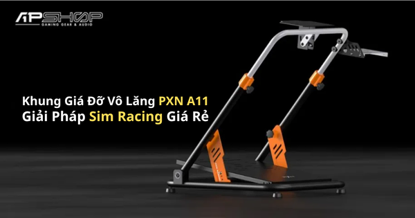 Khung Giá Đỡ Vô Lăng PXN A11: Giải Pháp Sim Racing Giá Rẻ, Chắc Chắn, Gập Gọn Tiện Lợi Tại APSHOP