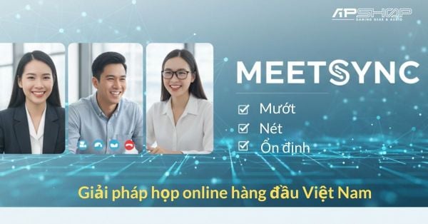MEETSYNC – Giải pháp họp online mượt – nét – ổn định