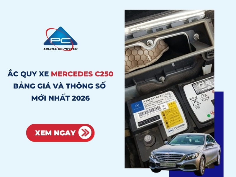 Ắc quy xe Mercedes C250: Bảng giá và thông số mới nhất 2026