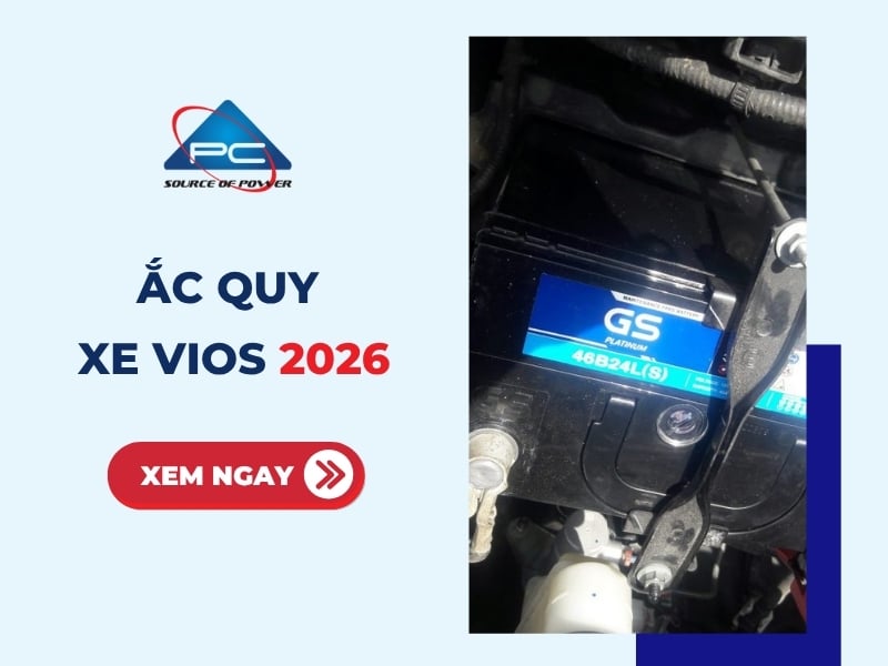 Ắc quy xe Vios 2026: Cập nhật bảng giá và thông số kỹ thuật 2026