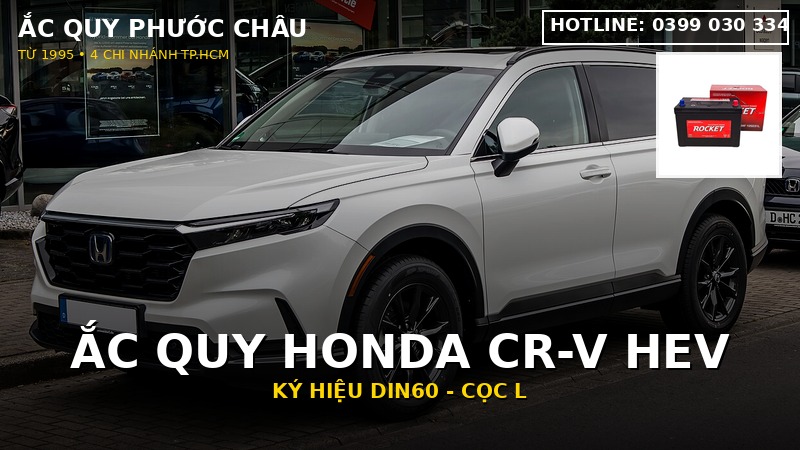 Xe Honda CR-V HEV dùng bình ắc quy gì? Mã DIN60L, giá thay 2026