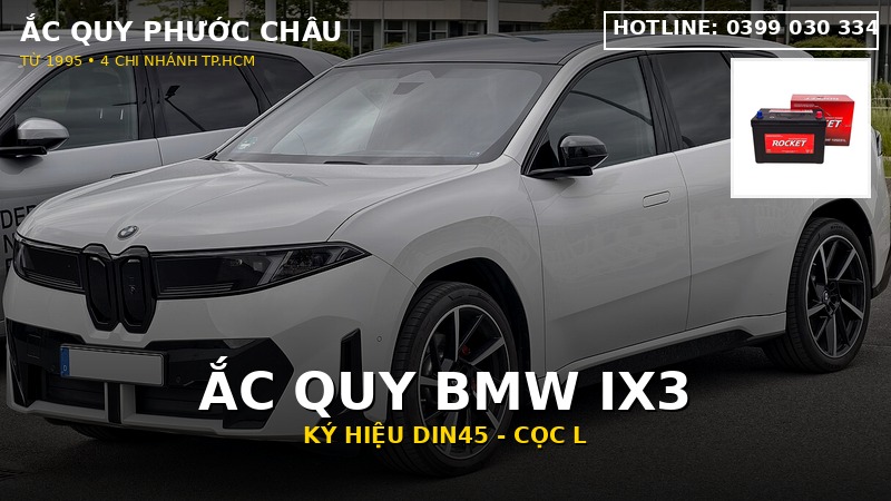 Thay bình ắc quy BMW iX3 hết bao nhiêu tiền? Mã DIN45L