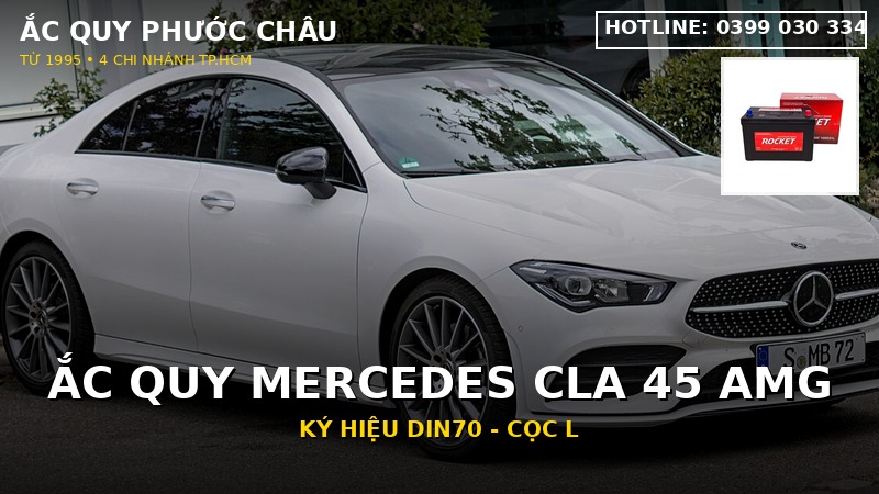 Xe Mercedes CLA 45 AMG dùng bình ắc quy gì? Mã AGM 70 (DIN70L)