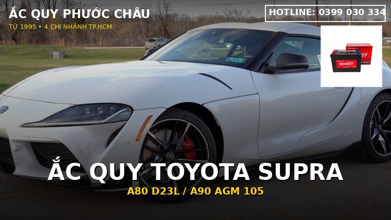 Xe Toyota Supra dùng bình ắc quy gì? A80 mã 55D23L, A90 mã AGM 105