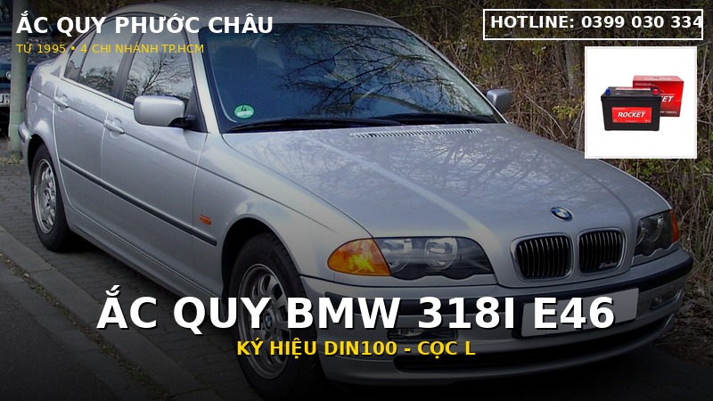 Xe BMW 318i E46 dùng bình ắc quy gì? Mã DIN100L, giá thay 2026