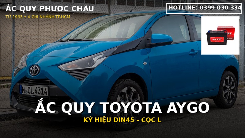 Xe Toyota Aygo dùng bình ắc quy gì? Mã DIN45L, giá thay 2026