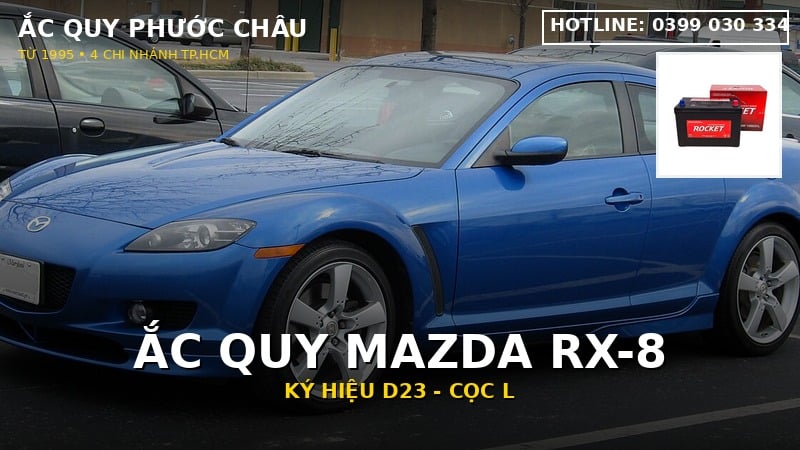 Ắc quy xe Mazda RX-8 dùng bình gì? Mã 75D23L, nâng cấp 80D26L