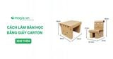 Cách làm bàn học bằng giấy carton đơn giản nhất