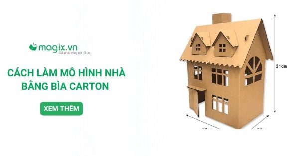 Cách làm mô hình nhà bằng bìa carton đơn giản, chi tiết