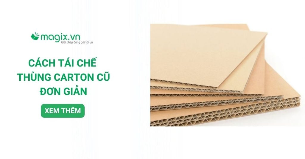 15+ Cách tái chế thùng carton cũ đơn giản, sáng tạo